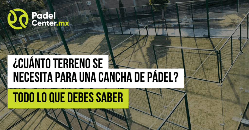 cuanto-terreno-se-necesita-para-una-cancha-de-padel